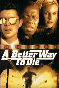 دانلود فیلم A Better Way to Die سال 2001 - راهی بهتر برای مردن