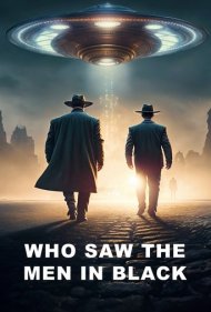 دانلود فیلم Who Saw the Men in Black سال 2021 - چه کسی مردان سیاهپوش را دید؟