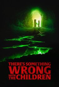 دانلود دوبله فارسی فیلم There's Something Wrong with the Children سال 2023 - بچه‌ها یه چیزیشون هست
