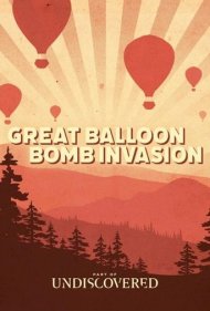 دانلود فیلم The Great Balloon Bomb Invasion سال 2021 - تهاجم بزرگ بمبهای بادکنکی