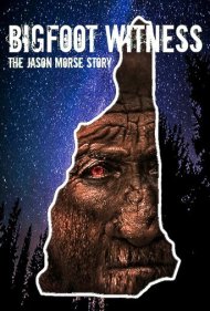 دانلود فیلم Bigfoot Witness: The Jason Morse Story سال 2022 - شاهد پاگنده: داستان جیسون مورس