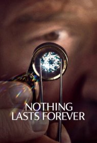 دانلود فیلم Nothing Lasts Forever سال 2022 - هیچچیز ابدی نیست