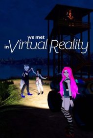 دانلود فیلم We Met in Virtual Reality سال 2022 - ما در واقعیت مجازی همدیگر را دیدیم