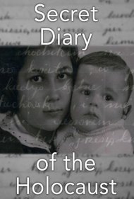 دانلود فیلم The Secret Diary of the Holocaust سال 2009 - دفترچه خاطرات مخفی هولوکاست