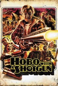 دانلود فیلم Hobo with a Shotgun سال 2011 - ولگرد با یک شاتگان