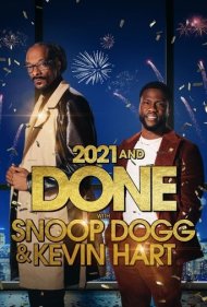 دانلود فیلم 2021 and Done with Snoop Dogg & Kevin Hart سال 2021 - ۲۰۲۱ و تمام با اسنوپ داگ و کوین هارت