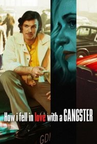 دانلود فیلم How I Fell in Love with a Gangster سال 2022 - چگونه من عاشق یک گانگستر شدم