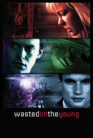دانلود فیلم Wasted on the Young سال 2010 - تباه‌شده در جوانی