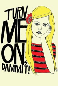 دانلود فیلم Turn Me On, Dammit! سال 2011 - حشری‌ام کن، لعنتی!