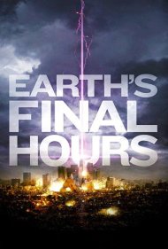 دانلود فیلم Earth's Final Hours سال 2011 - آخرین ساعات زمین
