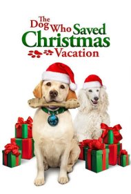 دانلود فیلم The Dog Who Saved Christmas Vacation سال 2013 - سگی که تعطیلات کریسمس را نجات داد