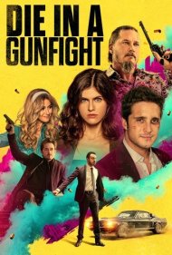 دانلود دوبله فارسی فیلم Die in a Gunfight سال 2021 - مردن در درگیری مسلحانه