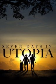 دانلود فیلم Seven Days in Utopia سال 2011 - هفت روز در اتوپیا