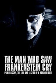 دانلود فیلم The Man Who Saw Frankenstein Cry سال 2010 - مردی که گریه فرانکنشتاین را دید