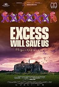 دانلود فیلم Excess Will Save Us سال 2022 - افراط ما را نجات خواهد داد