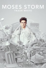 دانلود فیلم Moses Storm: Trash White سال 2022 - موزس استورم: سفیدپوست آشغال