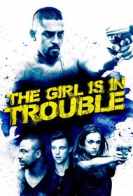 دانلود فیلم The Girl Is in Trouble سال 2015 - دختره تو دردسره