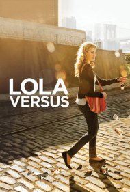 دانلود فیلم Lola Versus سال 2012 - لولا علیه