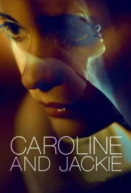 دانلود فیلم Caroline and Jackie سال 2012 - کرولاین و جکی