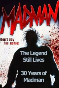 دانلود فیلم The Legend Still Lives: 30 Years of Madman سال 2010 - افسانه هنوز زنده است: ۳۰ سال با دیوانه