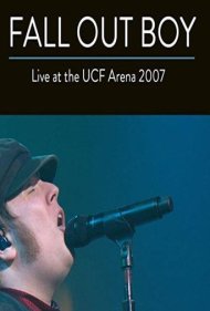دانلود فیلم Fall Out Boy: Live from UCF Arena سال 2007 - فال اوت بوی: زنده از یوسی‌اف آرنا