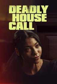 دانلود فیلم Deadly House Call سال 2022 - ویزیت مرگبار در خانه