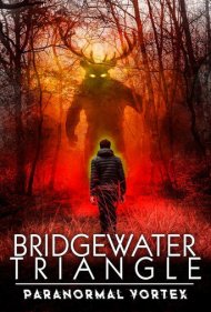 دانلود فیلم Bridgewater Triangle: Paranormal Vortex سال 2022 - مثلث بریج‌واتر: گرداب ماوراءالطبیعه