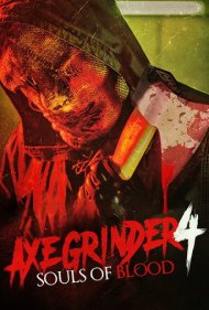 دانلود فیلم Axegrinder 4: Souls of Blood سال 2022 - تبرزن ۴: روحهای خونین