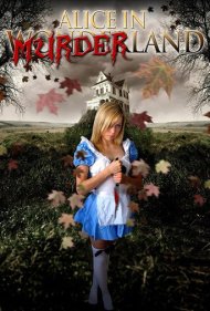 دانلود فیلم Alice in Murderland سال 2010 - آلیس در سرزمین قتل