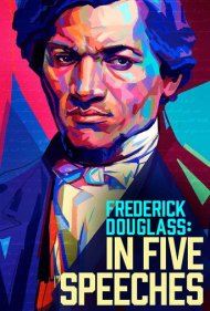 دانلود فیلم Frederick Douglass: In Five Speeches سال 2022 - فردریک داگلاس: در پنج سخنرانی