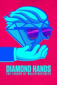 دانلود فیلم Diamond Hands: The Legend of WallStreetBets سال 2022 - دست‌های الماس: افسانه وال‌استریت‌بتس