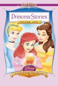 Disney Princess Stories Volume One: A Gift from the Heart 2004