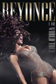 دانلود فیلم Beyoncé: I Am... World Tour سال 2010 - بیانسه: تور جهانی من هستم...