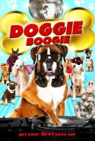 دانلود فیلم Doggie Boogie - Get Your Grrr On! سال 2012 - رقص سگی