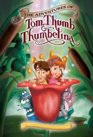 دانلود فیلم The Adventures of Tom Thumb and Thumbelina سال 2003 - ماجراهای تام بندانگشتی و بندانگشتی