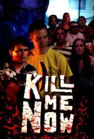 دانلود فیلم Kill Me Now سال 2012 - همین حالا من را بکش