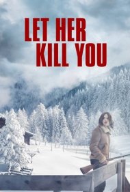 دانلود فیلم Let Her Kill You سال 2023 - بگذار تو را بکشد