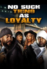 دانلود فیلم No Such Thing as Loyalty سال 2021 - چیزی به نام وفاداری وجود ندارد