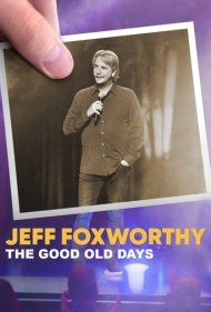 دانلود فیلم Jeff Foxworthy: The Good Old Days سال 2022 - جف فاکسورثی: روزهای خوب گذشته