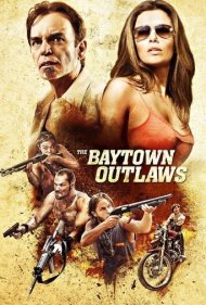 دانلود فیلم The Baytown Outlaws سال 2012 - قانون‌شکنان بِیتاون