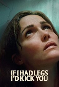 دانلود دوبله فارسی فیلم If I Had Legs Id Kick You سال 2025 - اگر پا داشتم به تو لگد می‌زدم