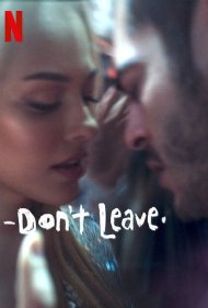 دانلود دوبله فارسی فیلم Don't Leave سال 2022 - نرو
