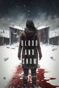 دانلود فیلم Blood and Snow سال 2023 - خون و برف