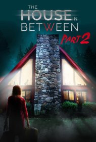 دانلود فیلم The House In Between: Part 2 سال 2022 - خانه میانی: بخش دوم