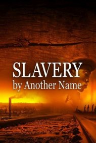 دانلود فیلم Slavery by Another Name سال 2012 - برده‌داری با نامی دیگر