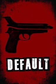 دانلود فیلم Default سال 2014 - پیش‌فرض