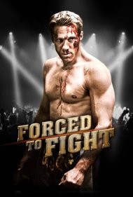 دانلود فیلم Forced To Fight سال 2011 - مجبور به مبارزه