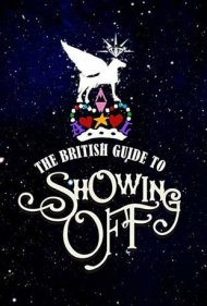 دانلود فیلم The British Guide to Showing Off سال 2011 - راهنمای بریتانیایی برای خودنمایی