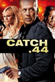 دانلود فیلم Catch.44 سال 2011 - صید ۴۴