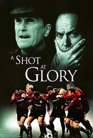 دانلود فیلم A Shot at Glory سال 2000 - شلیک به افتخار